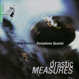 New Century Saxophone Quartet - Drastic Measures '1994