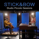 Stick & Bow - Studio Piccolo Sessions '2021