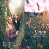 Lucy Crowe - Longing. Lieder by Strauss, Berg, Schoenberg '2021