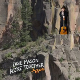 Dave Mason - Alone Together Again '2020