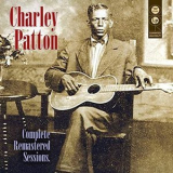 Charley Patton - Complete Remastered Sessions '2009