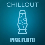 Pink Floyd - Chillout '2021