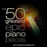 Johannes Bornlof - The 50 Greatest Epic Piano Pieces '2018