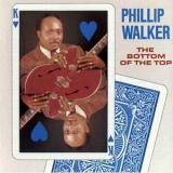 Phillip Walker - Bottom Of The Top '1989