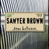 Sawyer Brown - True Believer '2003