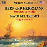 Fine Arts Quartet & Michel Lethiec - Herrmann: Souvenirs de voyages - Del Tredici: Magyar Madness '2016