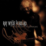 Ray Wylie Hubbard - Delirium Tremolos '2005