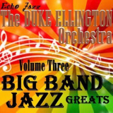 Duke Ellington - Big Band Jazz Greats, Vol. 3 '2016