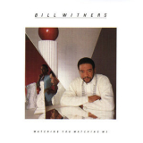 Bill Withers - Watching You Watching Me '1985