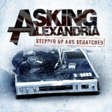 Asking Alexandria - Stepped Up And Scratched '2011
