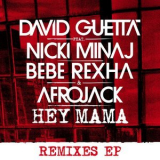 David Guetta - Hey Mama (feat. Nicki Minaj, Bebe Rexha & Afrojack) [Remixes EP] '2015