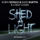 Robin Schulz - Shed a Light (The Remixes Part 2) '2016