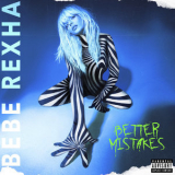 Bebe Rexha - Better Mistakes '2021