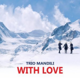 Trio Mandili - With Love '2015