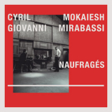 Cyril Mokaiesh - Naufrages '2015