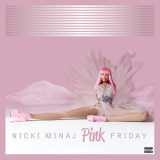 Nicki Minaj - Pink Friday (Complete Edition) '2010