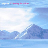Alpha - The Sky Is Mine (CD2) '2008