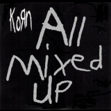 Korn - All Mixed Up [CDM] '1999