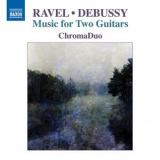 ChromaDuo - Ravel & Debussy: Music for 2 Guitars '2016