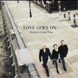 Dreams Come True - Love Goes On '1989