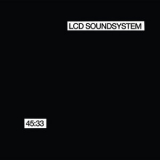 LCD Soundsystem - 45:33 '2006