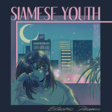 Siamese Youth - Electric Dreams '2019