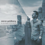 Aaron Goldberg - At the Edge of the World '2018