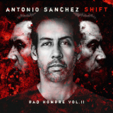 Antonio Sanchez - SHIFT (Bad Hombre, Vol. II) '2022