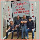 Foghat - 8 Days on the Road '2021
