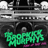 Dropkick Murphys - Turn Up That Dial '2021