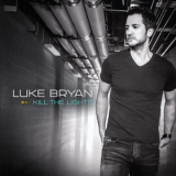 Luke Bryan - Kill The Lights '2015