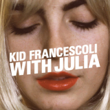 Kid Francescoli - With Julia '2015
