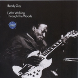 Buddy Guy - I Was Walking Through The Woods '1970