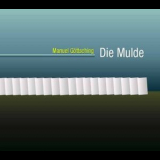 Manuel Gottsching - Die Mulde '2005