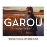 Garou - Au Milieu De Ma Vie (Version Deluxe) '2013