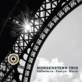 Morgenstern Trio - Tailleferre, Fontyn & Ravel '2015