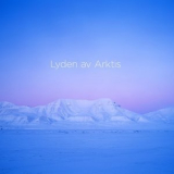 Arktisk Filharmoni - Lasse Thoresen Lyden av Arktis (The Sound of the Arctic) '2022