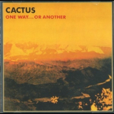 Cactus - One Way...Or Another '1971