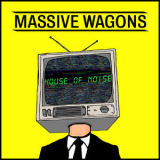 Massive Wagons - House of Noise '2020