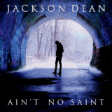 Jackson Dean - Ain't No Saint '2019