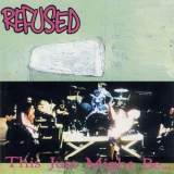 Refused - This Just Might Be the Truth '1994
