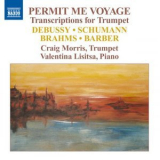Craig Morris & Valentina Lisitsa - Permit Me Voyage: Transcriptions For Trumpet '2011