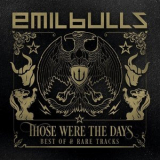 Emil Bulls - Those Were the Days - Best Of '2014