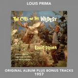 Louis Prima - The Call of the Wildest (Original Album Plus Bonus Tracks 1957) '2013