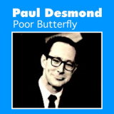 Paul Desmond - Poor Butterfly '2014