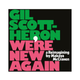 Gil Scott-Heron - We're New Again - A Reimagining by Makaya McCraven '2020
