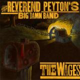 The Reverend Peyton's Big Damn Band - The Wages '2010