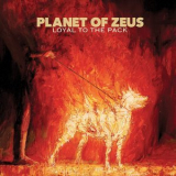 Planet of Zeus - Loyal to the Pack '2016