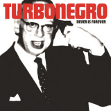 Turbonegro - Never Is Forever '1994