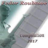 Fedor Roubtsov - Compilation '2017
